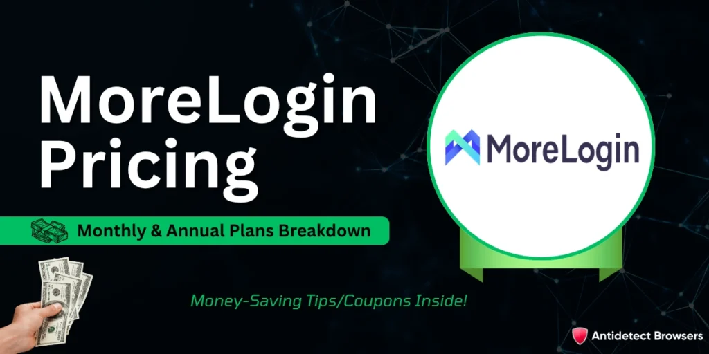MoreLogin Pricing Explained: Plans, Cloud Phone & Add-Ons 1 MoreLogin Pricing