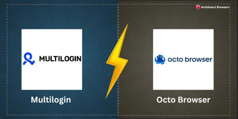 Multilogin vs Octo Browser