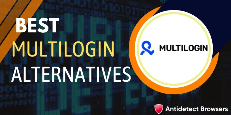 Best Multilogin Alternatives